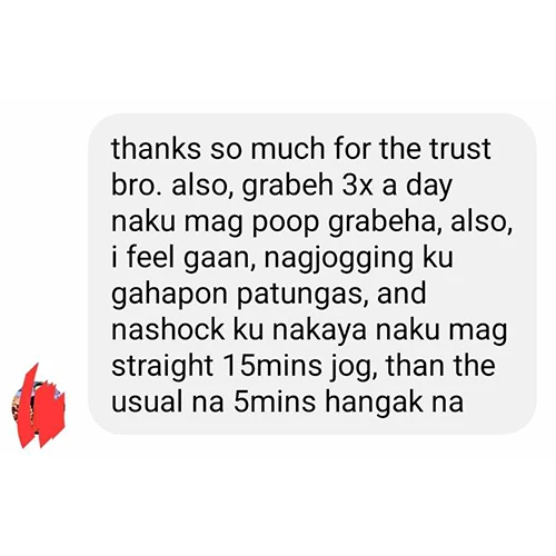 Liv3R Testimonials - Grabeh 3x a day naku mag poop grabeha, also, I feel gaan, nagjogging ku gahapon patungas, and nashock ku nakaya naku mag straight 15mins jog, than the usual na 5mins hangak na