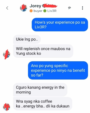 Liv3r Testimonials - Siguro kanang energy in the morning.
Wra syag naka coffee ka ..energy bha.. dli ka dukaun