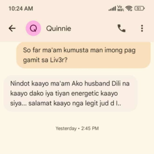 Liv3r Testimonials - Nindot kaayo. Ako husband dili na kaayo dako iya tiyan energetic kaayo sya. Salamat kaayo nga legit jud.