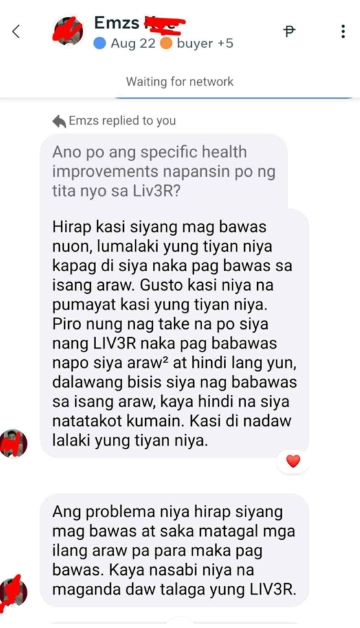 Liv3r Testimonials - Hirap kasi siyang (tita) magbawas noon, lumalaki yung tiyan niya kapag di sya nakapag bawas sa isang araw. Gusto kasi niya na pumayat kasi yung tiyan niya. Pero nung nagtake na po siya nang Liv3R nakapagbabawas na po siya araw araw, kaya hindi na siya natatakot kumain. Kasi di nadaw lalaki yung tiyan niya. Ang problema niya hirap siyang magbawas at saka matagal mga ilang araw pa para makapagbawas. Kaya nasabi niya na maganda daw talaga yung Liv3R.
