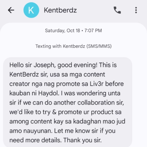 Liv3r Testimonials - I was wondering unta if we can do another collaboration, we'd like to try and promote your product sa among content kay sa kadaghan mao jud amo nauyunan.