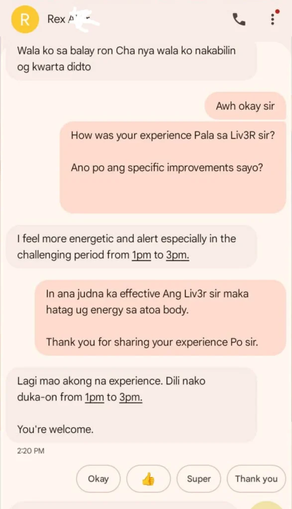 Liv3r Testimonials - I feel more energetic and alert especially in the challenging period from 1PM to 3PM. Lagi mao akong naexperience. Dili nako duka-on from 1PM to 3PM.